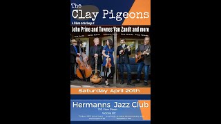 The Clay Pigeons: the music of John Prine + more - Apr. 20, 2024