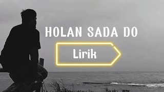 Download lagu HOLAN SADA DO (LIRIK) #lagubatakterbaru mp3