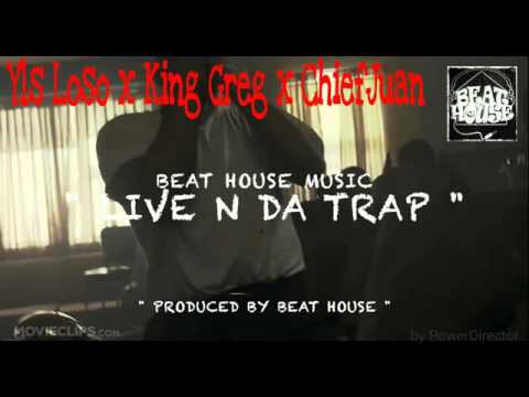 YLS Loso x King Greg x ChiefJuan- Live N DA Trap (yls)