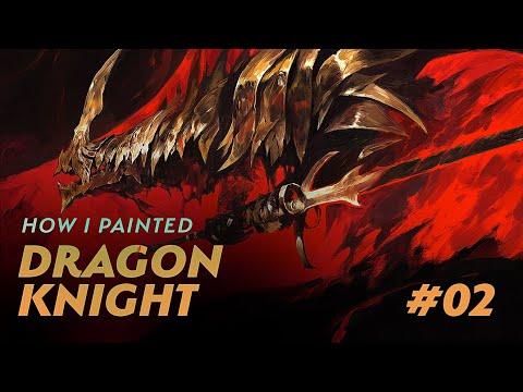 HOW I PAINTED - Dragon Knight - Part 02 - Timelapse