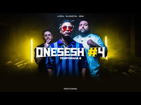 BLAXIMENTAL, LATERAL, SERGI & FRANCO BANDA en #ONESESH 4 (TEMPORADA 2)