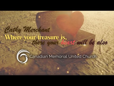 Where your treasure is, there your heart will be also | Cathy Merchant | CMUC Sermons
