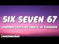 Laurinha Costa DJ CABELO DJ TCHOUZEN SIX SEVEN 67 Lyrics