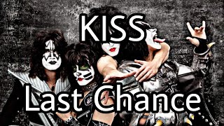 KISS - Last Chance (Lyric Video)