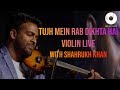 TUJH MEIN RAB DIKHTHA HAI | VIOLIN COVER | SHAHRUKH KHAN IN DUBAI WITH DREAM TRACK BAND