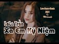 Xa Em Kỷ Niệm Lala Trần Remix Italo Disco Style