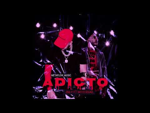Wito Rivas , Jim-Y - Adicto  (Metaflow_Music)