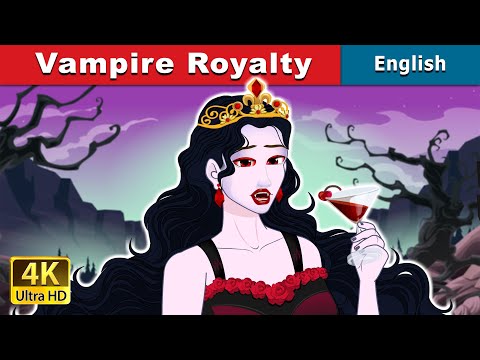 🎃 Vampire Royalty 🧛‍♀️ Stories for Teenagers 👻 @EnglishFairyTales