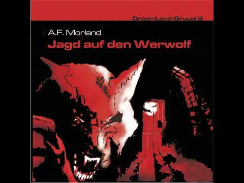 Dreamland Grusel - Folge 02: Jagd auf den Werwolf (Komplettes Hörspiel)