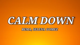 Rema, Selena Gomez - Calm Down (Lyrics)