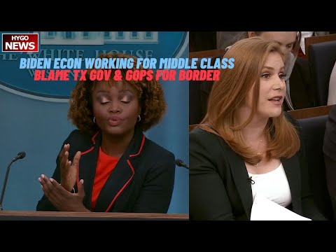 KJP: Biden's Economy Working For Middle Class, Blame TX Gov & GOPs for Border Invasion