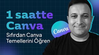 1 Saatte Canva Öğren! | Tasarıma Sıfırdan Başlayanlar İçin Hızlı Canva