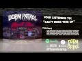 Dorm Patrol - Can't Mess This Up 