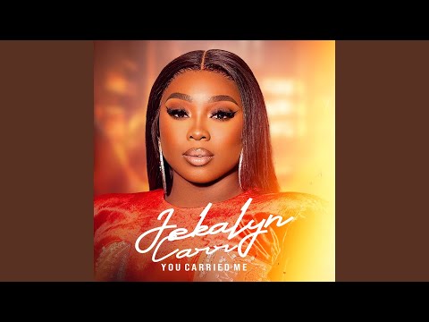 You Carried Me (Jekalyn Version)