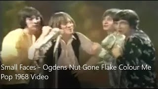 Small Faces -  Ogdens Nut Gone Flake Colour Me Pop Performance 1968