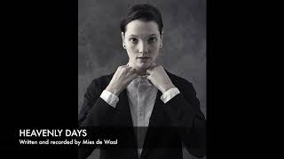 Heavenly Days - Mies de Waal 2018 (please listen to the remastered version)