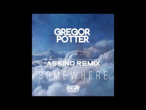 Gregor Potter - Somewhere (ASSINO Remix)