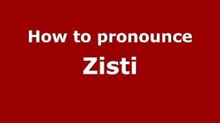 How to pronounce Zisti