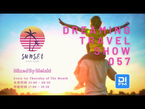 Melchi@DI.FM - Dreaming Travel Show 057
