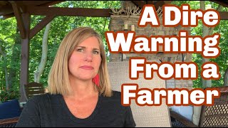 A Letter of Warning From a Farmer! Food Shortages are Coming!