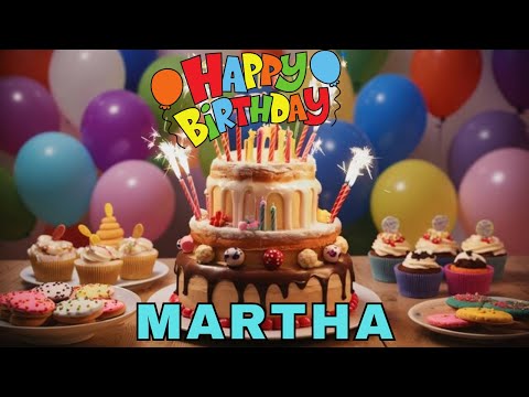 Happy Birthday Martha, Birthday Wishes, Birthday Song, WhatsApp Status, Wishes Birthday, Today, hbd