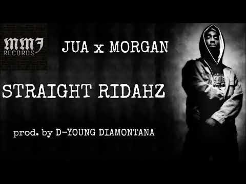 Jua x Morgan - Straight Ridahz (prod. by D-Young Diamontana)