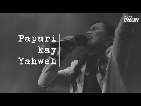 Papuri Kay Yahweh (Live) - Hope Filipino Worship