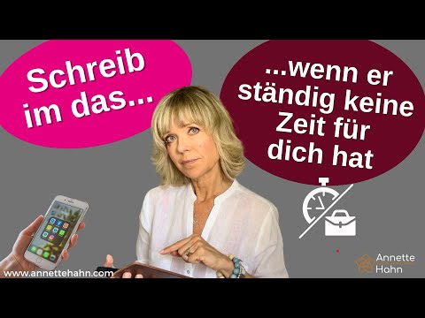 Schreib ihm das✍️ – wenn er ständig keine Zeit für dich hat!