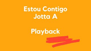 Estou Contigo - Jotta A - Playback