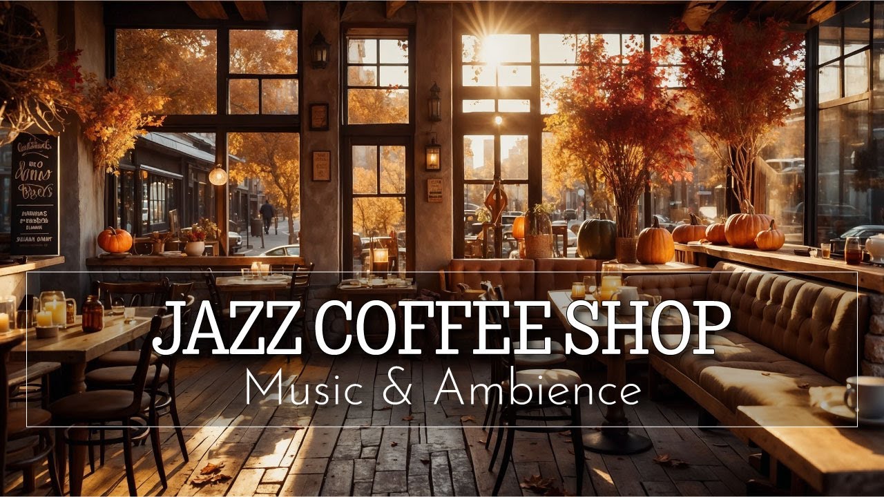 Chill Jazz for a Cozy Autumn Coffee Shop Experience