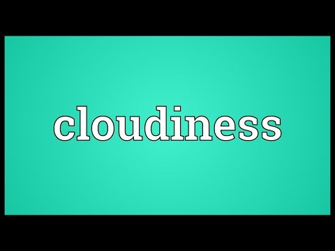 Cloudiness Meaning