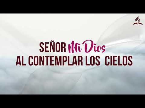 Señor mi Dios - Himno Adventista 069
