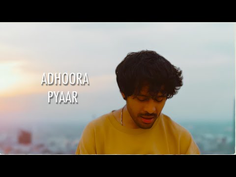 Adhoora Pyaar — watch video