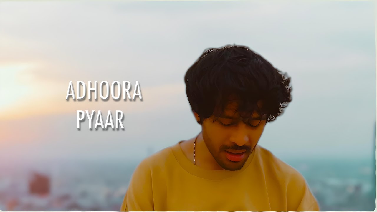 Adhoora Pyaar Lyrics Tony Kakkar Best Hindi Song Latest