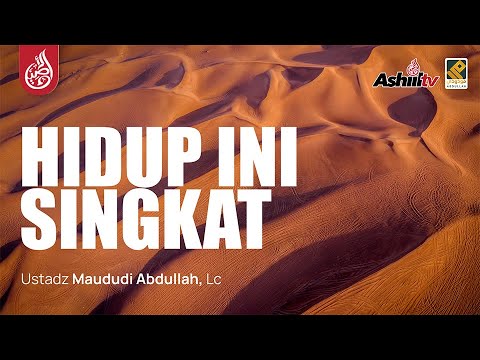 🔴 [LIVE] HIDUP INI SINGKAT - Ustadz Maududi Abdullah, Lc حفظه الله