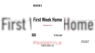 Download lagu HEAVEN G ft. TV ROLLAXK – FIRST WEEK HOME [FREESTYLE] mp3