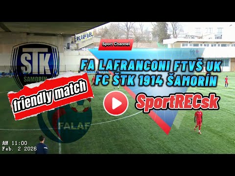FRIENDLY MATCH: FA LAFRANCONI FTVŠ UK - FC ŠTK 1914 ŠAMORÍN U15 01.02.2026