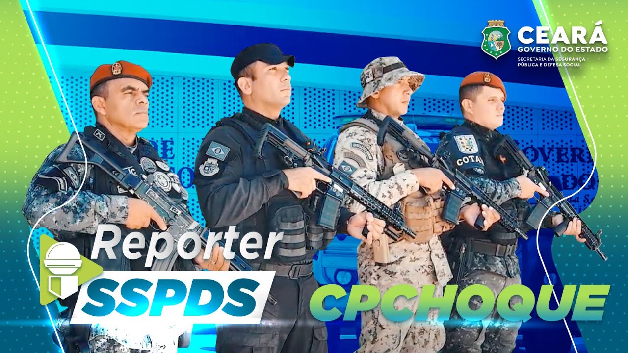 Conheça o Comando de Policiamento de Choque da PMCE #ReporterSSPDS