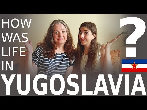 How Was Life in Yugoslavia?