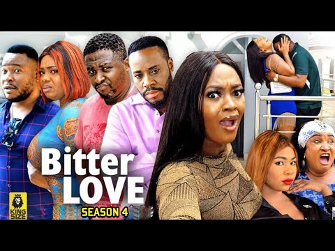 Bitter Love Season 4 - (New Trending Blockbuster Movie) 2022 Latest Nigerian Nollywood Movie
