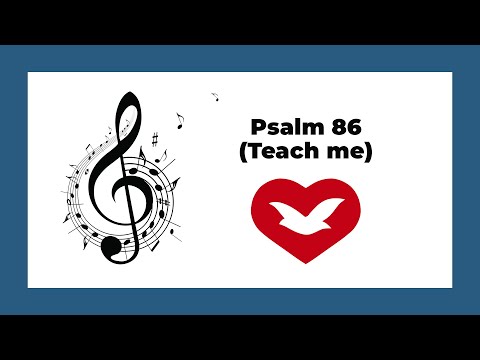 Psalm 86 Teach me