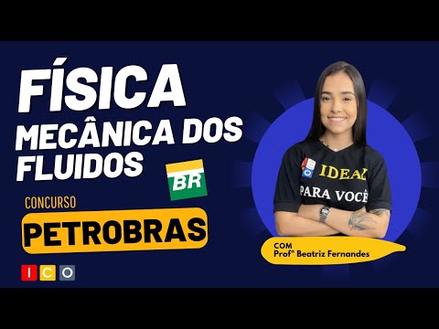 Física para Petrobras - Mecânica dos Fluidos