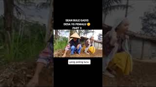 Download lagu komedi sunda,sean bule desa yg pemalu@legilegi1451 mp3