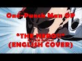 [Gezeus]One-Punch Man ENGLISH OP "THE HERO ...