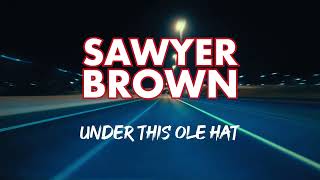 Sawyer Brown - Under This Ole Hat (Official Lyric Video)