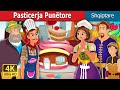 Pastiçerja Punëtore | The Hardworking Confectioner Story | Perralla per femije | Perralla Shqip