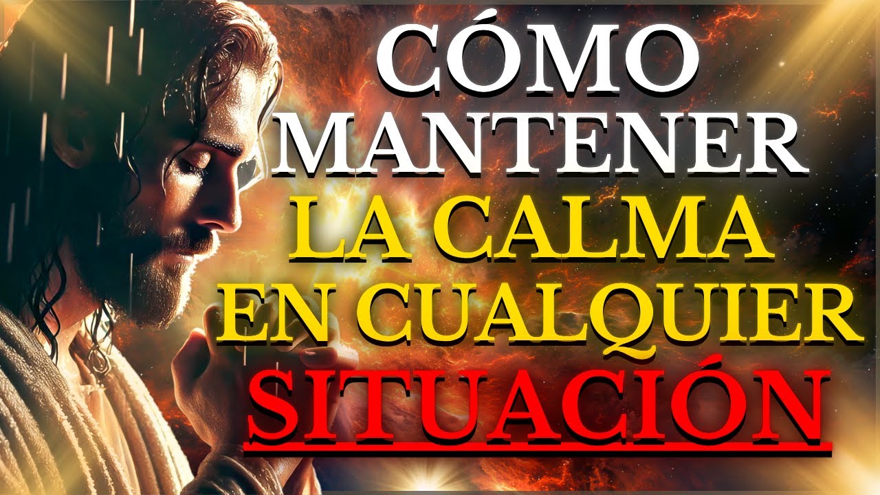 JESÚS REVELÓ cómo MANTENER la CALMA en tus MOMENTOS más DIFÍCILES: la CLAVE es PONER a DIOS PRIMERO