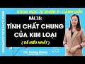Khoa học tự nhiên 9 Bài 15: Tính chất chung của kim loại - Cánh diều