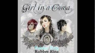 Girl In A Coma ~ Rubber Ring