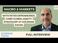 Goldman Sachs’s Chief Global Equity Strategist, Peter Oppenheimer, Discusses Macro and Markets